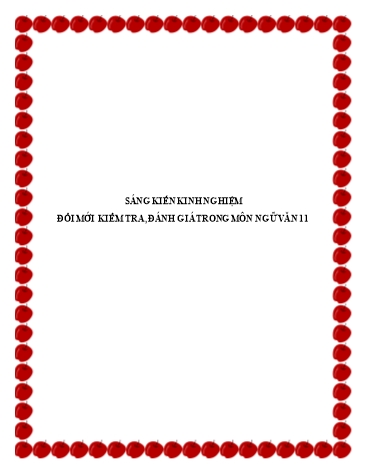 Sáng kiến kinh nghiệm Đổi mới kiểm tra, đánh giá trong môn Ngữ văn 11