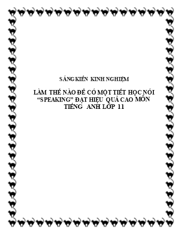 Sáng kiến kinh nghiệm Làm thế nào để có một tiết học nói “Speaking” đạt hiệu quả cao môn Tiếng Anh lớp 11