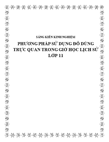 Sáng kiến kinh nghiệm Phương pháp sử dụng đồ dùng trực quan trong giờ học Lịch sử lớp 11