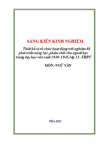 Sáng kiến kinh nghiệm Thiết kế và tổ chức hoạt động trải nghiệm để phát triển năng lực, phẩm chất cho người học trong dạy học văn xuôi 1930-1945, lớp 11 - THPT