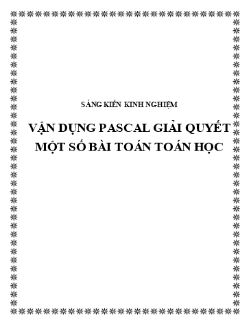 Sáng kiến kinh nghiệm Vận dụng Pascal giải quyết một số bài toán toán học